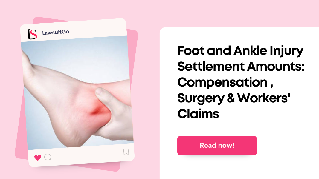 Foot and Ankle Injury Settlement Amounts
